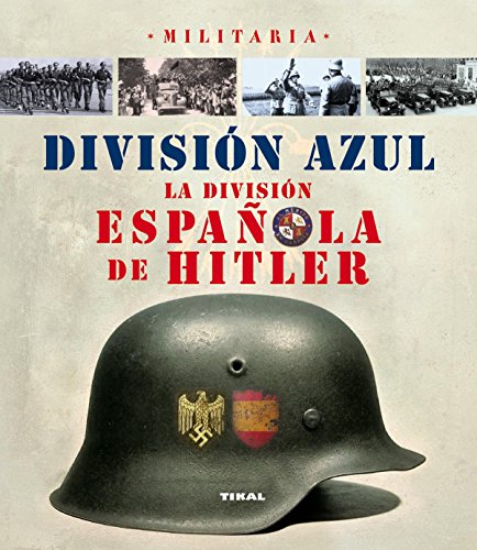 División Azul. La división española de Hitler (Militaria) División Azul. La división española de Hitler (Militaria)