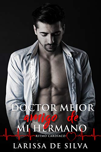 Doctor mejor amigo de mi hermano: Nueva traducción (Ritmo cardíaco) Doctor mejor amigo de mi hermano: Nueva traducción (Ritmo cardíaco)