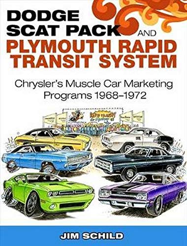 Dodge Scat Pack and Plymouth Rapid Transit System: Chrysler's Muscle Car Marketing Programs 1968-1972