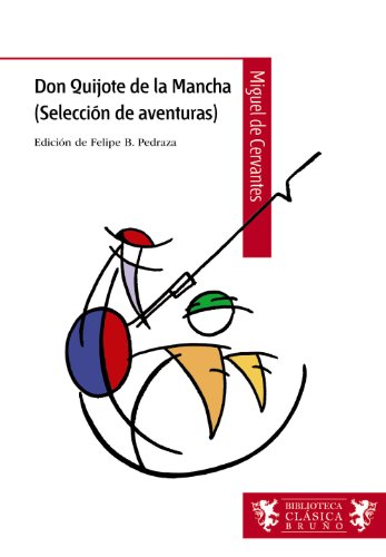 Don Quijote de la Mancha (Selección de aventuras) (Castellano - A PARTIR DE 12 AÑOS - BIBLIOTECA CLÁSICA BRUÑO)