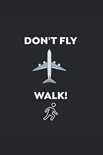 Dont Fly Walk: Notebook