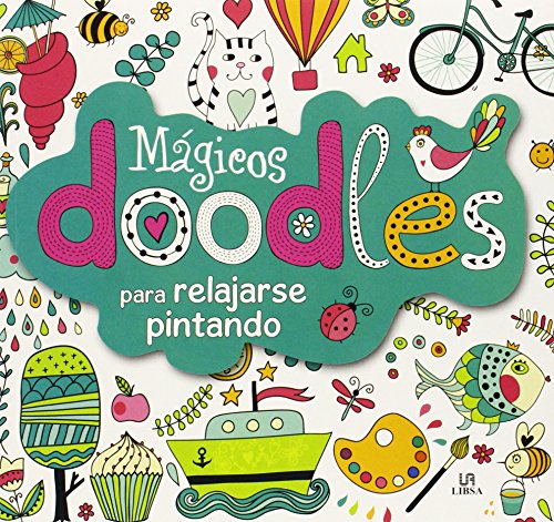 Doodles Magicos Para Relajarse Pintando (Terapia Creativa) Doodles Magicos Para Relajarse Pintando (Terapia Creativa)