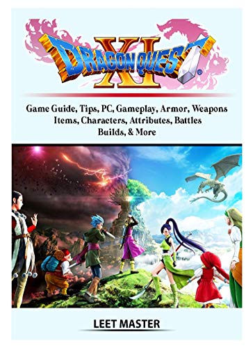 Dragon Quest XI Echoes of an Elusive Age Game Guide, Tips, PC, Gameplay, Armor, Weapons, Items, Characters, Attributes, Battles, Builds, & More