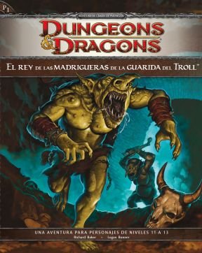 Dungeons & Dragons - El Rey de Las madrigueras de la guarida del trol, Juego de rol (Devir 934931)
