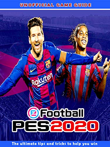 eFootball PES 2020: The ultimate tips and tricks to help you win (English Edition)