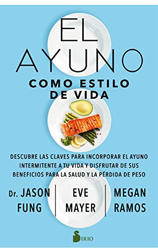El ayuno como estilo de vida: Descubre las claves para incorporar el ayuno intermitente a tu vida y disfrutar de sus beneficios para la salud y la pérdida de peso. El ayuno como estilo de vida: Descubre las claves para incorporar el ayuno intermitente a tu vida y disfrutar de sus beneficios para la salud y la pérdida de peso.