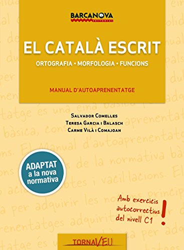 El català escrit: Ortografia. Morfologia. Funcions (Materials Educatius - Català per a adults - Tornaveu)