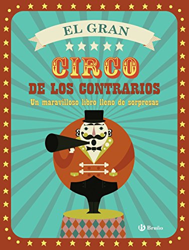 El Gran Circo de los Contrarios (Castellano - A Partir De 3 Años - Manipulativos (Libros Para Tocar, Jugar Y Pintar), Pop-Ups - Otros Libros)