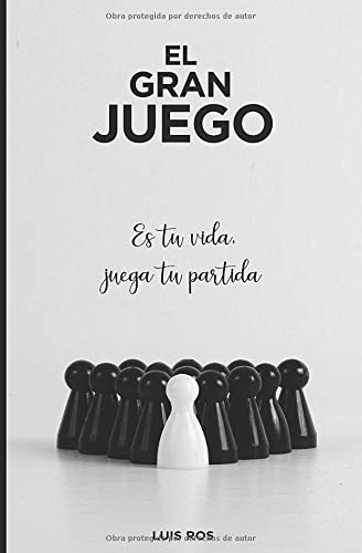 El gran juego: Es tu vida, juega tu partida El gran juego: Es tu vida, juega tu partida