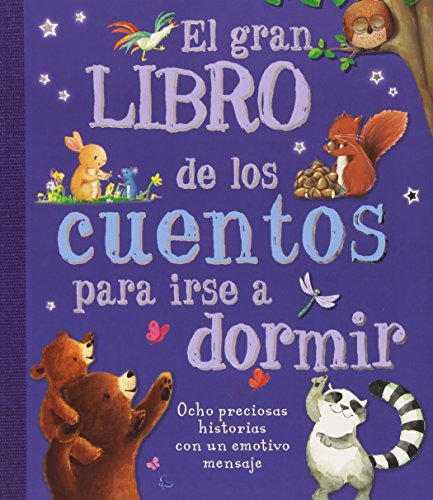 El gran libro de los cuentos para irse a dormir: 8 preciosas historias con un emotivo mensaje (Cuentos y ficción)