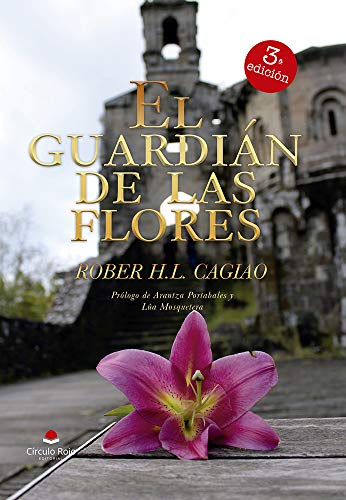 El Guardián de las Flores (SAGA EL GUARDIÁN DE LAS FLORES nº 1) El Guardián de las Flores (SAGA EL GUARDIÁN DE LAS FLORES nº 1)