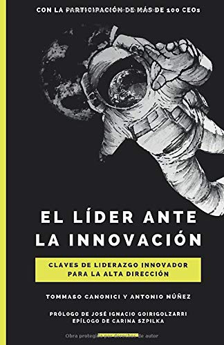 El líder ante la innovación: Claves de liderazgo innovador para la alta dirección El líder ante la innovación: Claves de liderazgo innovador para la alta dirección