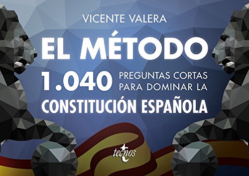 El método.1040 preguntas cortas para dominar la Constitución Española (Derecho - Práctica Jurídica)