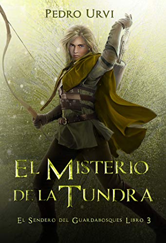 El Misterio de la Tundra: (El Sendero del Guardabosques, Libro 3) El Misterio de la Tundra: (El Sendero del Guardabosques, Libro 3)