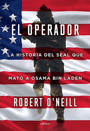El operador: La historia del SEAL que mató a Osama bin Laden (Tiempo de Historia)