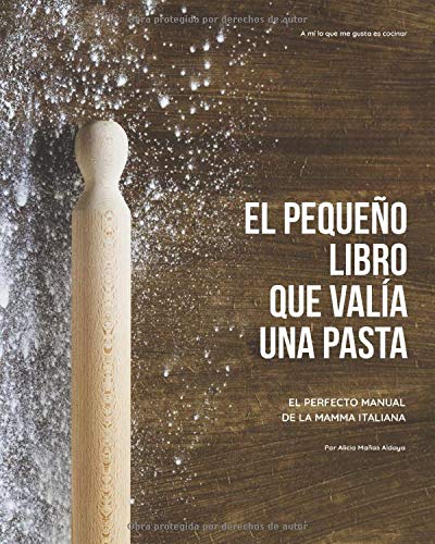 El pequeño libro que valía una pasta: El perfecto manual de la mamma italiana (Libros de cocina)