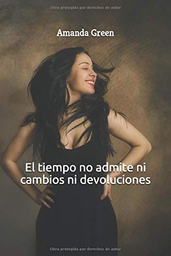 El tiempo no admite ni cambios ni devoluciones El tiempo no admite ni cambios ni devoluciones