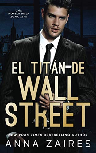 El titán de Wall Street: Una novela de la Zona Alfa El titán de Wall Street: Una novela de la Zona Alfa