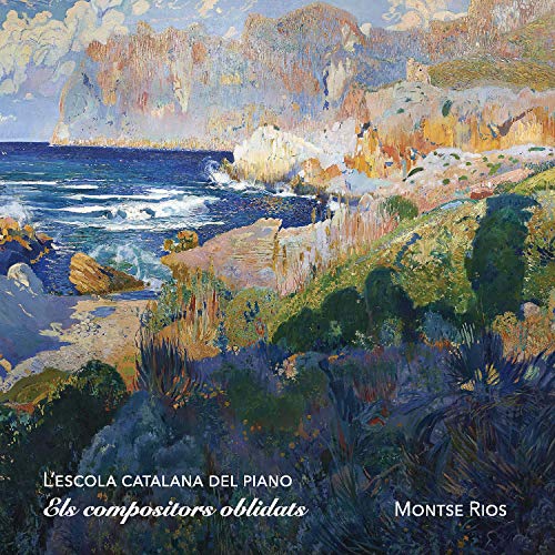 Els compositors oblidats (L'Escola catalana del piano) Els compositors oblidats (L'Escola catalana del piano)