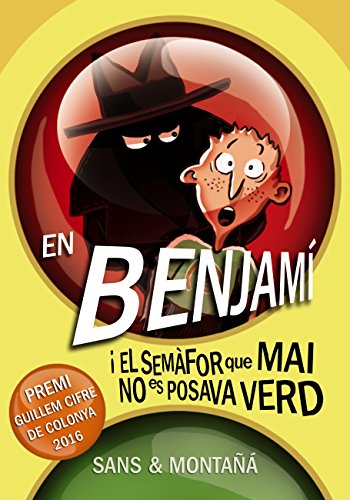 En Benjamí i el semàfor que mai no es posava verd (Llibres infantils i juvenils - Diversos) (Catalan Edition)