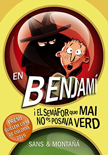 En Benjamí i el semàfor que mai no es posava verd (Llibres infantils i juvenils - Diversos) (Catalan Edition) En Benjamí i el semàfor que mai no es posava verd (Llibres infantils i juvenils - Diversos) (Catalan Edition)