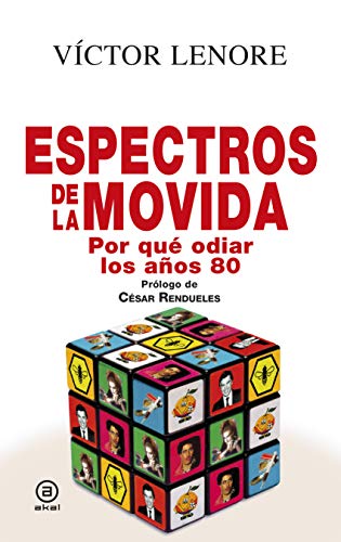 Espectros de la movida. Por qué odiar los 80: Por qué odiar los años 80 (Anverso nº 9) Espectros de la movida. Por qué odiar los 80: Por qué odiar los años 80 (Anverso nº 9)