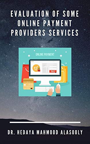 Evaluation of Some Online Payment Providers Services (English Edition)