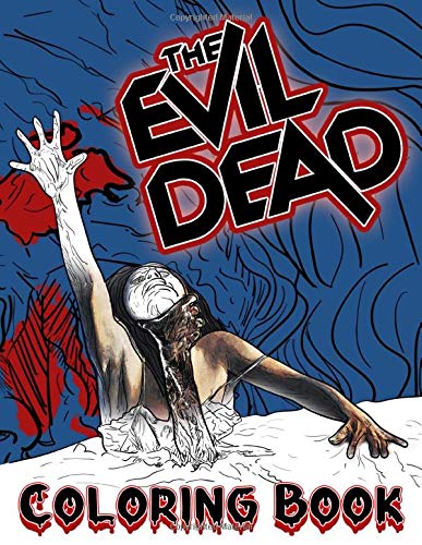 Evil Dead Coloring Book: Evil Dead Stress Relieving Coloring Books For Adults