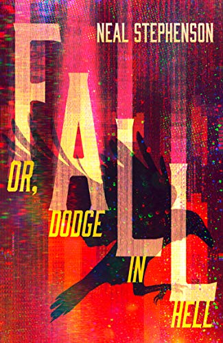 Fall or, Dodge in Hell [Idioma Inglés]: From the New York Times bestselling sci fi author of books like Seveneves, his latest masterpiece