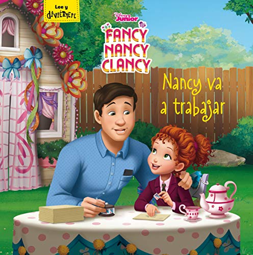 Fancy Nancy Clancy. Nancy va a trabajar: Cuento (Disney. Fancy Nancy Clancy)