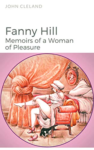 Fanny Hill: Memoirs of a Woman of Pleasure (English Edition)
