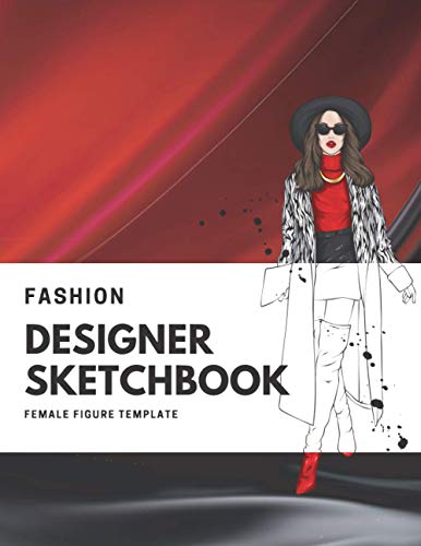 Fashion Designer Sketchbook Female Figure Template: 210 Large Female Figure Template for quickly & easily Sketching Your Fashion Design Styles ... thin lines with up-close, front, side, back)