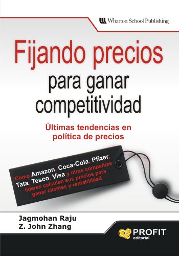 FIJANDO PRECIOS PARA GANAR COMPETITIVIDAD: Últimas tendencias en política de precios. FIJANDO PRECIOS PARA GANAR COMPETITIVIDAD: Últimas tendencias en política de precios.