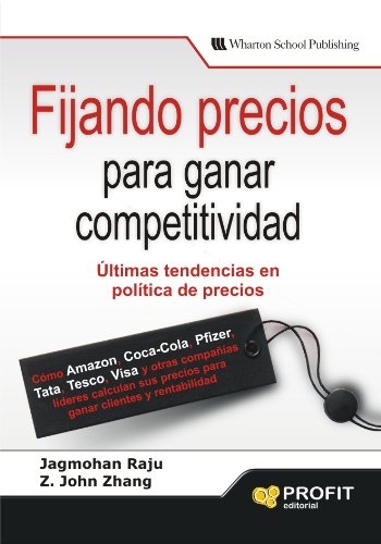 FIJANDO PRECIOS PARA GANAR COMPETITIVIDAD: Últimas tendencias en política de precios.