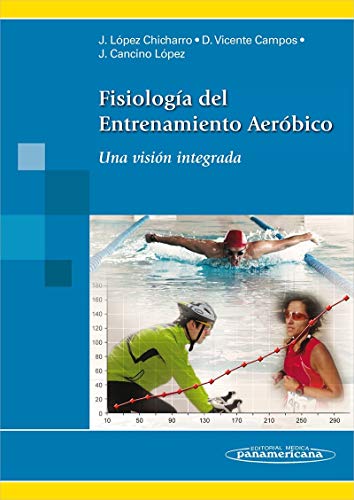 Fisiología Del Entrenamiento Aeróbico: Una visión integrada (Incluye versión digital)