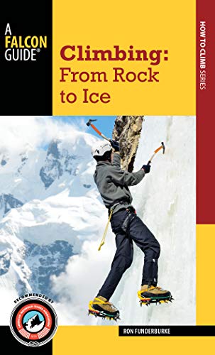 Fitch, N: Climbing: From Rock to Ice (How to Climb)