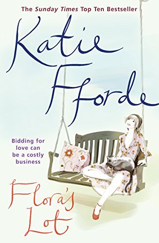 Flora's Lot: Bidding for love can be a costly business . by Fforde. Katie ( 2006 ) Paperback