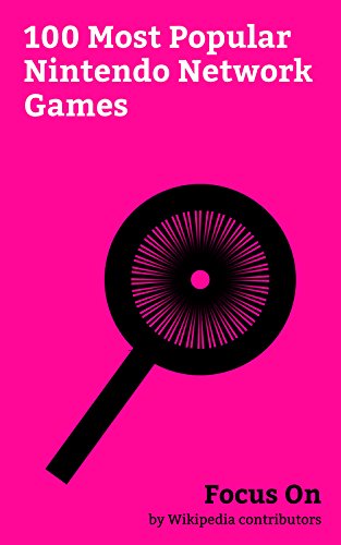 Focus On: 100 Most Popular Nintendo Network Games: Minecraft, Injustice: Gods Among Us, Mass Effect 3, Assassin's Creed III, Pokémon Sun and Moon, Call ... Call of Duty: Ghosts, etc. (English Edition)