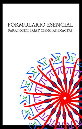 FORMULARIO ESENCIAL PARA INGENIERÍA Y CIENCIAS EXACTAS