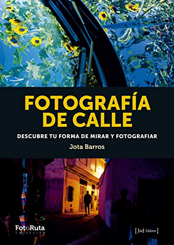 Fotografía de calle: Descubre tu forma de mirar y fotografiar (FotoRuta) Fotografía de calle: Descubre tu forma de mirar y fotografiar (FotoRuta)