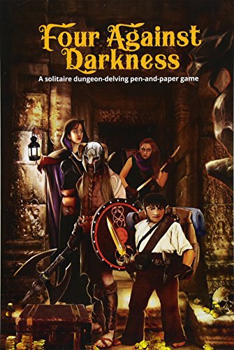 Four Against Darkness: A solitaire dungeon-delving pen-and-paper game: Volume 1