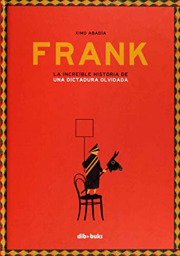 Frank: La increíble historia de una dictadura olvidada (Ilustración)