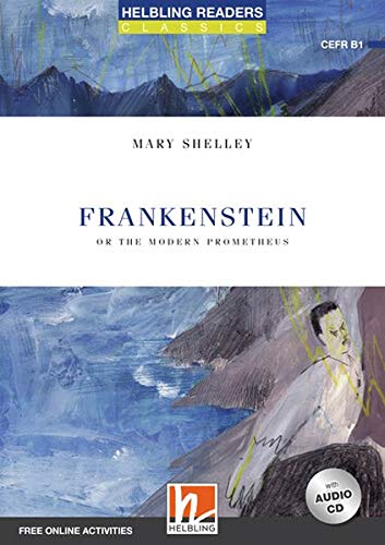 Frankenstein. Level B1. Helbling Readers Blue Series. Classics: Helbling Readers Blue Series Classics / Level 5 (B1) Frankenstein. Level B1. Helbling Readers Blue Series. Classics: Helbling Readers Blue Series Classics / Level 5 (B1)