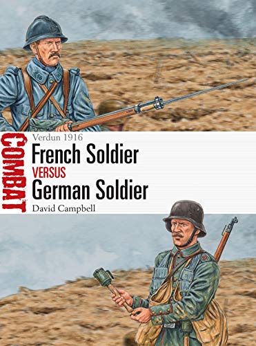 French Soldier vs German Soldier: Verdun 1916 (Combat Book 47) (English Edition)