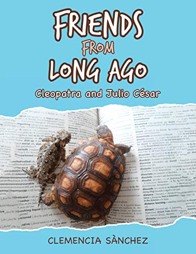 Friends from Long Ago: Cleopatra and Julio César (English Edition)