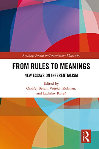 From Rules to Meanings: New Essays on Inferentialism (Routledge Studies in Contemporary Philosophy Book 103) (English Edition)