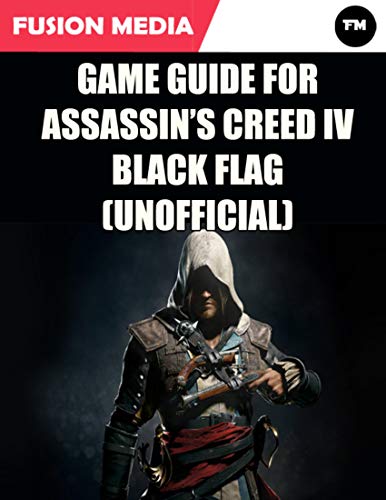 Game Guide for Assassin’s Creed: IV Black Flag (Unofficial) (English Edition)