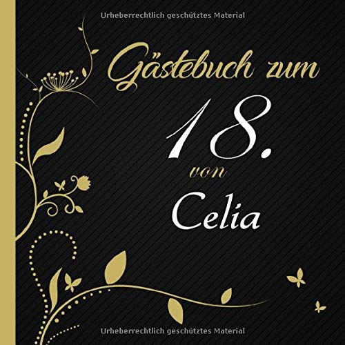 Gästebuch zum 18. von Celia: personalisiertes Gästebuch zum Ausfüllen | Ideale Erinnerung an einen ganz besonderen Tag für bis zu 50 Gäste