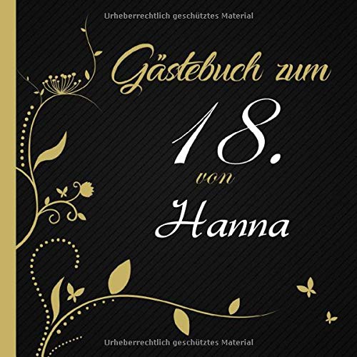 Gästebuch zum 18. von Hanna: personalisiertes Gästebuch zum Ausfüllen | Ideale Erinnerung an einen ganz besonderen Tag für bis zu 50 Gäste