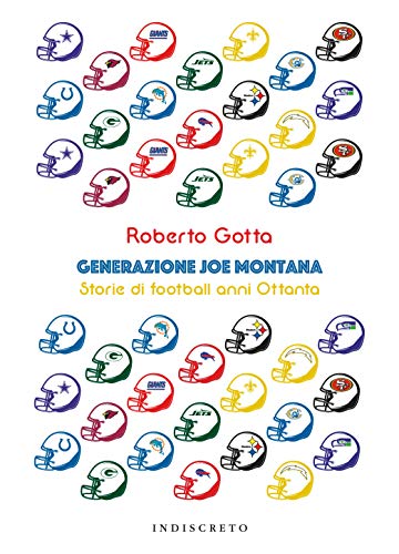 Generazione Joe Montana: Storie di football anni Ottanta (Italian Edition)